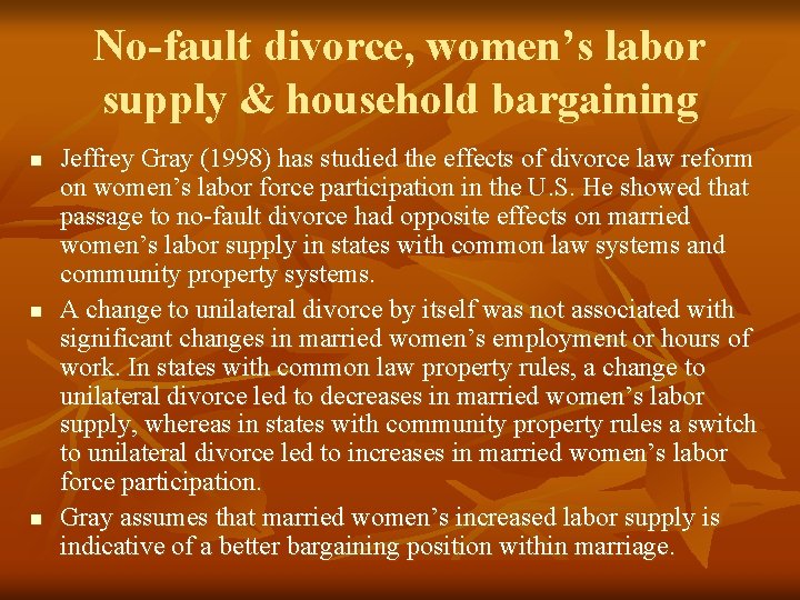 No-fault divorce, women’s labor supply & household bargaining n n n Jeffrey Gray (1998)