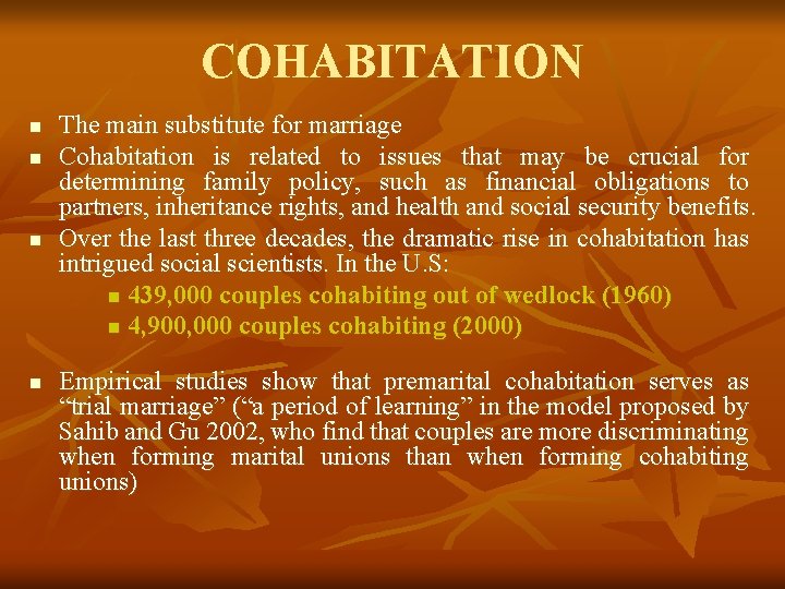 COHABITATION n n The main substitute for marriage Cohabitation is related to issues that