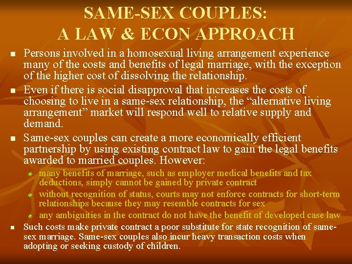 SAME-SEX COUPLES: A LAW & ECON APPROACH n n Persons involved in a homosexual