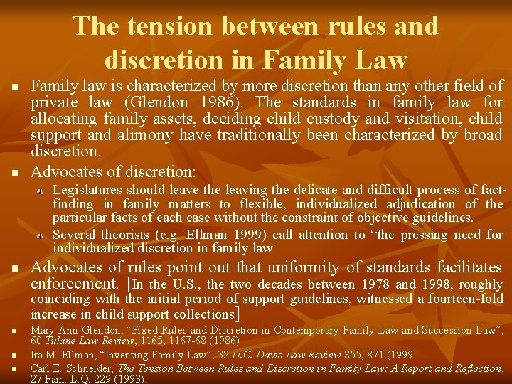 The tension between rules and discretion in Family Law n n Family law is