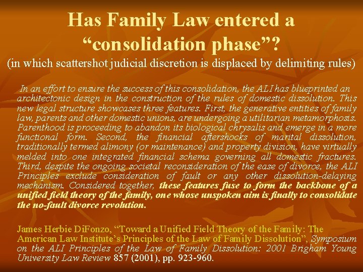 Has Family Law entered a “consolidation phase”? (in which scattershot judicial discretion is displaced