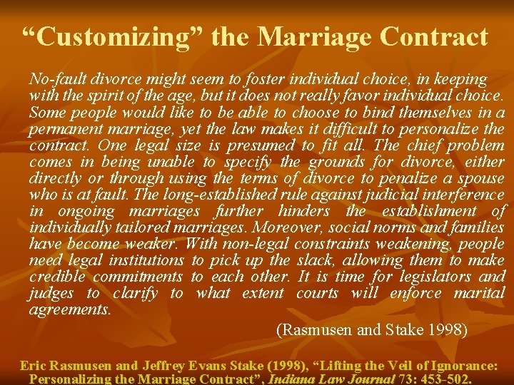 “Customizing” the Marriage Contract No-fault divorce might seem to foster individual choice, in keeping