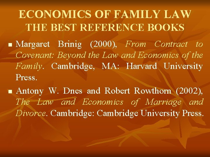 ECONOMICS OF FAMILY LAW THE BEST REFERENCE BOOKS n n Margaret Brinig (2000), From