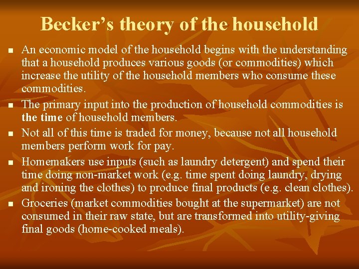 Becker’s theory of the household n n n An economic model of the household