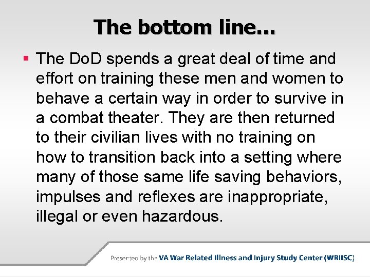 The bottom line… § The Do. D spends a great deal of time and