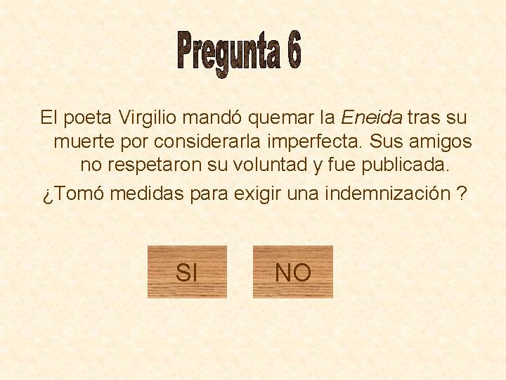 El poeta Virgilio mandó quemar la Eneida tras su muerte por considerarla imperfecta. Sus
