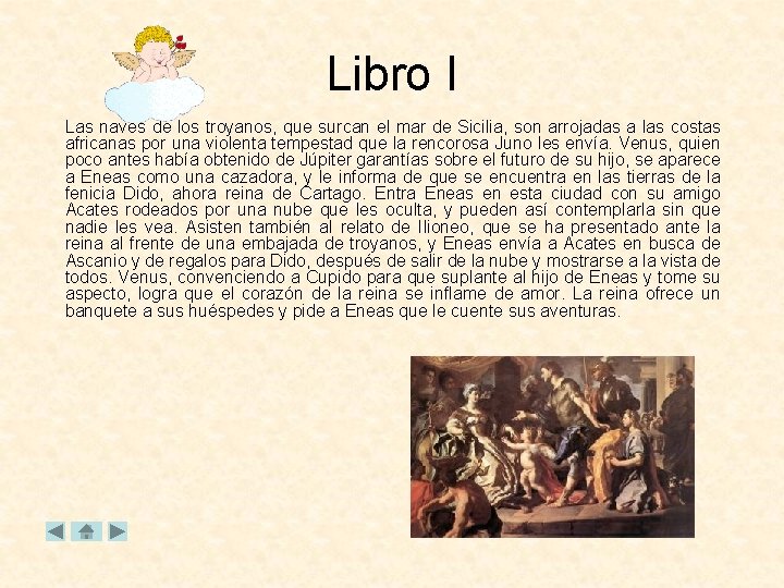 Libro I Las naves de los troyanos, que surcan el mar de Sicilia, son