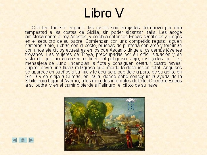 Libro V Con tan funesto augurio, las naves son arrojadas de nuevo por una