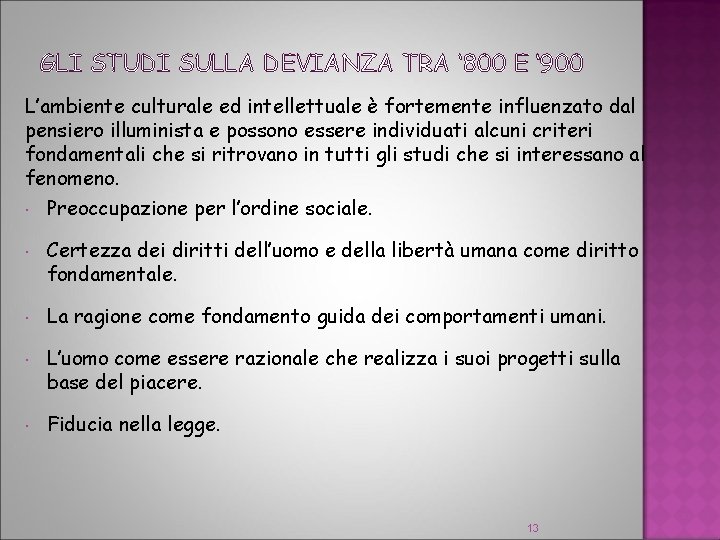 GLI STUDI SULLA DEVIANZA TRA ‘ 800 E ‘ 900 L’ambiente culturale ed intellettuale