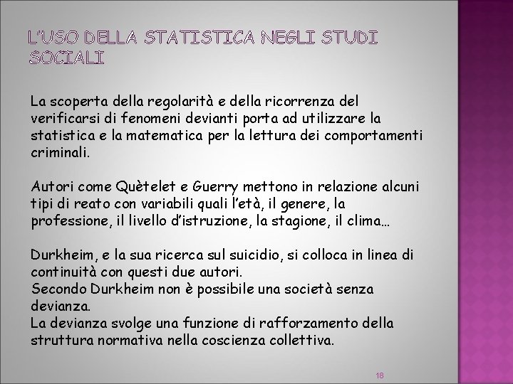 L’USO DELLA STATISTICA NEGLI STUDI SOCIALI La scoperta della regolarità e della ricorrenza del