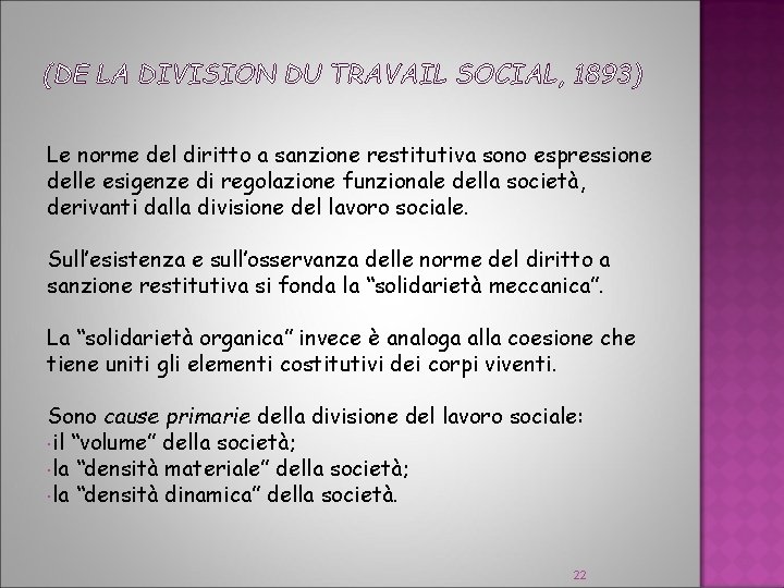 (DE LA DIVISION DU TRAVAIL SOCIAL, 1893) Le norme del diritto a sanzione restitutiva (DE LA DIVISION DU TRAVAIL SOCIAL, 1893) Le norme del diritto a sanzione restitutiva