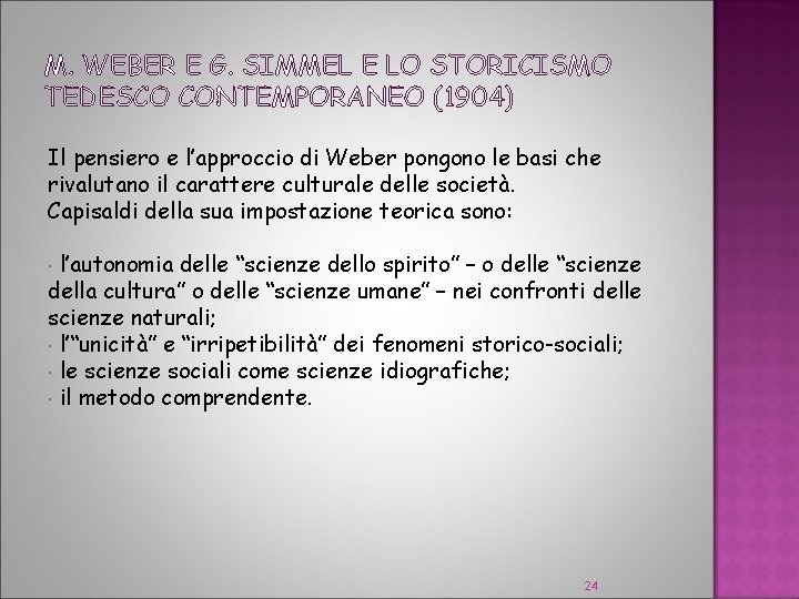 M. WEBER E G. SIMMEL E LO STORICISMO TEDESCO CONTEMPORANEO (1904) Il pensiero e