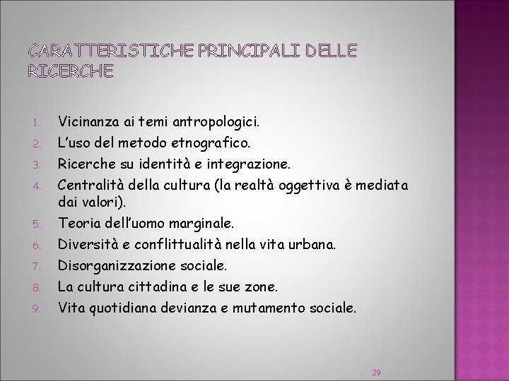 CARATTERISTICHE PRINCIPALI DELLE RICERCHE 1. 2. 3. 4. 5. 6. 7. 8. 9. Vicinanza CARATTERISTICHE PRINCIPALI DELLE RICERCHE 1. 2. 3. 4. 5. 6. 7. 8. 9. Vicinanza