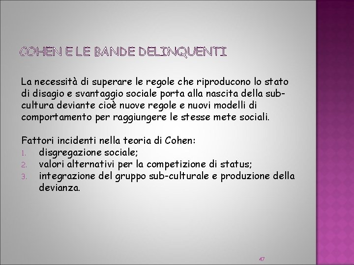 COHEN E LE BANDE DELINQUENTI La necessità di superare le regole che riproducono lo