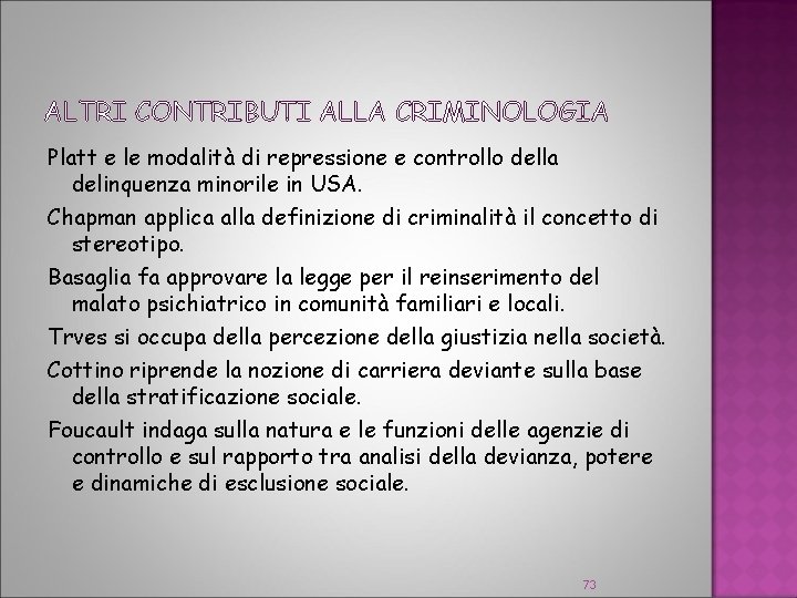 ALTRI CONTRIBUTI ALLA CRIMINOLOGIA Platt e le modalità di repressione e controllo della delinquenza ALTRI CONTRIBUTI ALLA CRIMINOLOGIA Platt e le modalità di repressione e controllo della delinquenza