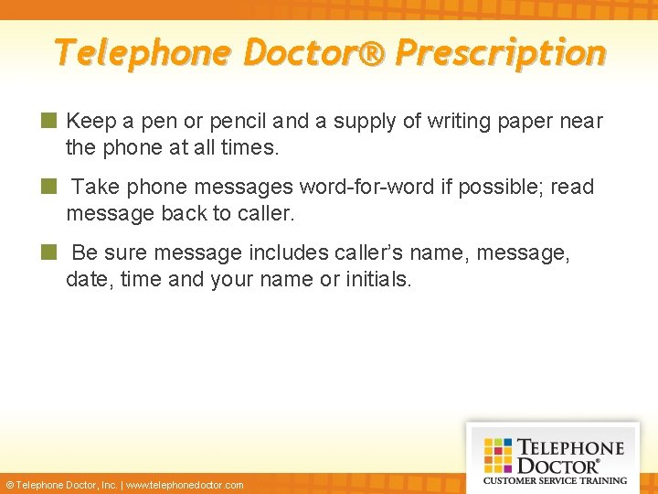 Telephone Doctor® Prescription Keep a pen or pencil and a supply of writing paper