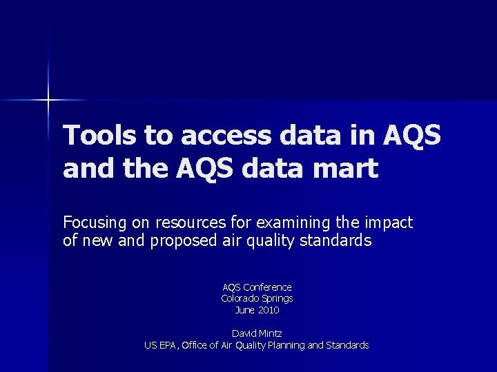 Tools to access data in AQS and the AQS data mart Focusing on resources