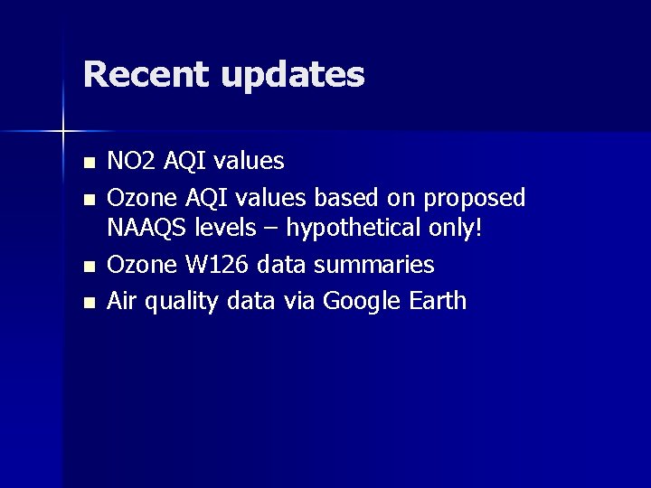 Recent updates n n NO 2 AQI values Ozone AQI values based on proposed