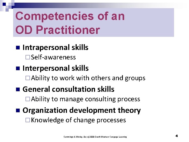 Competencies of an OD Practitioner n Intrapersonal skills ¨ Self-awareness n Interpersonal skills ¨