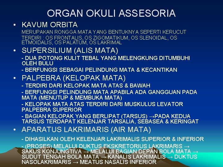 ORGAN OKULI ASSESORIA • KAVUM ORBITA MERUPAKAN RONGGA MATA YANG BENTUKNYA SEPERTI KERUCUT TERDIRI