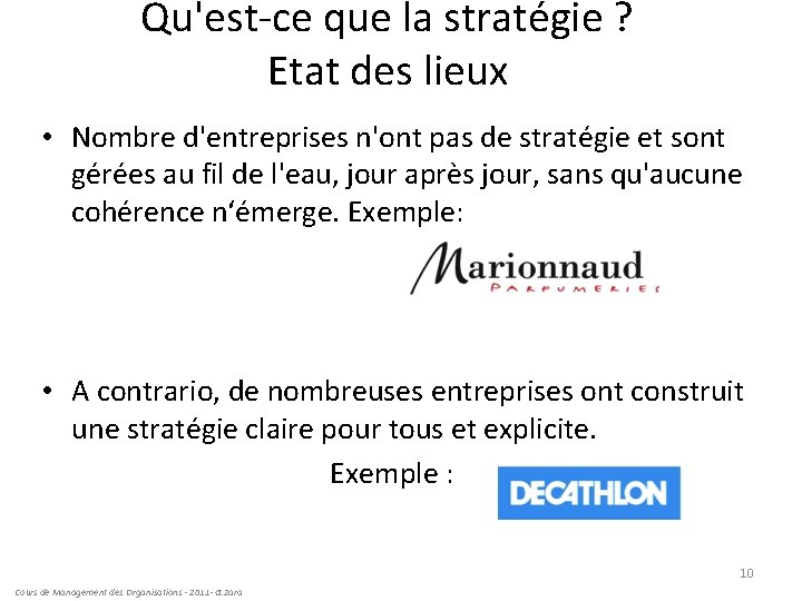 Qu'est-ce que la stratégie ? Etat des lieux • Nombre d'entreprises n'ont pas de