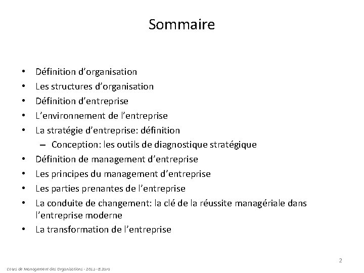 Sommaire • • • Définition d’organisation Les structures d’organisation Définition d’entreprise L’environnement de l’entreprise