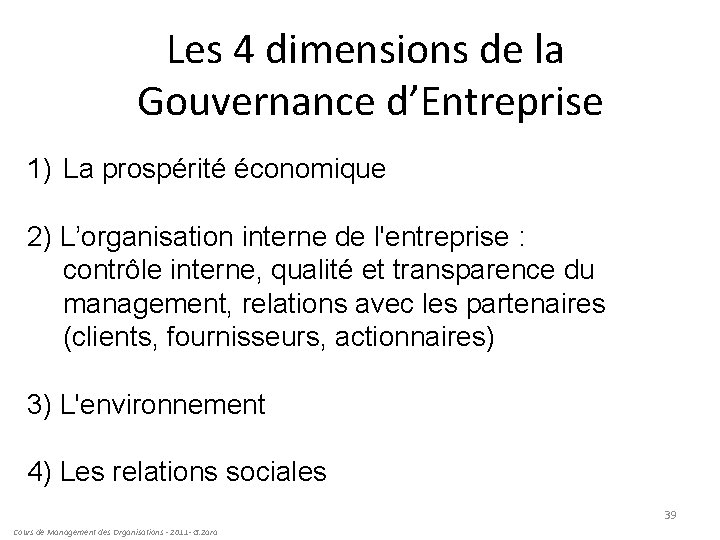 Les 4 dimensions de la Gouvernance d’Entreprise 1) La prospérité économique 2) L’organisation interne