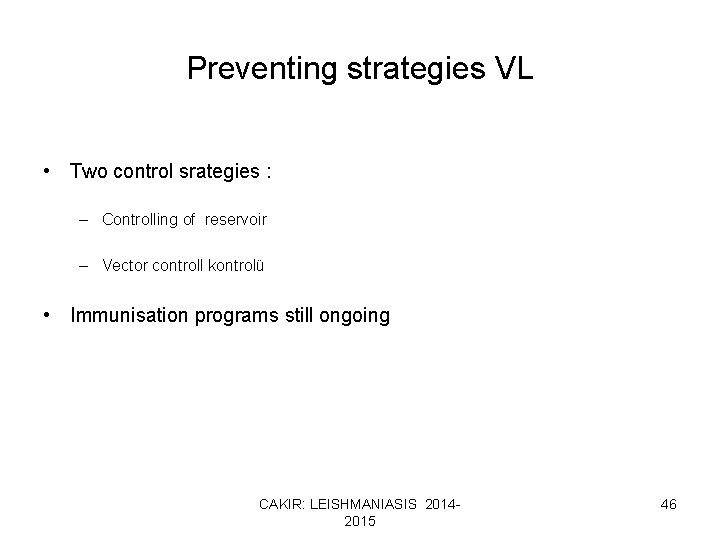 Preventing strategies VL • Two control srategies : – Controlling of reservoir – Vector