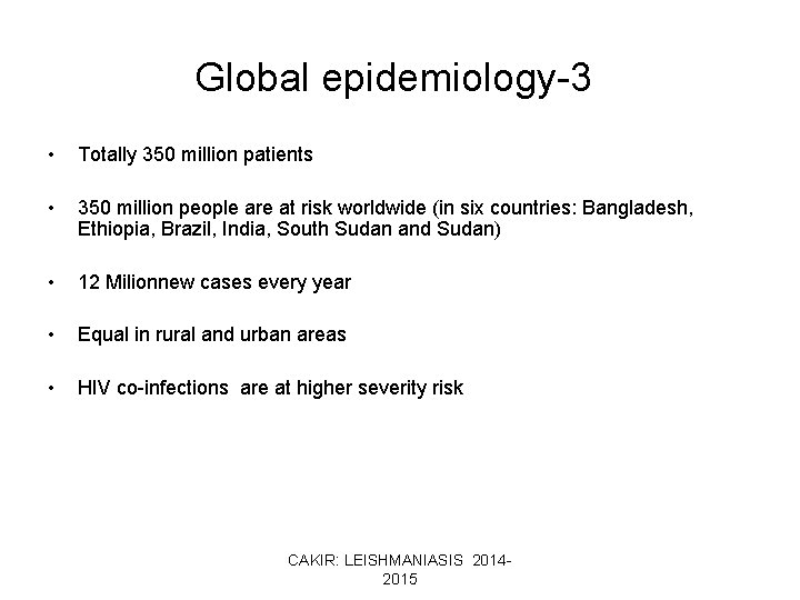 Global epidemiology-3 • Totally 350 million patients • 350 million people are at risk