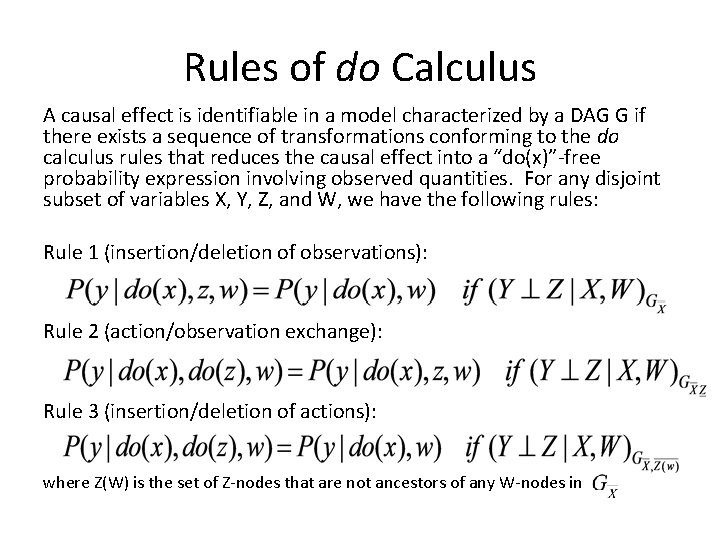 Rules of do Calculus A causal effect is identifiable in a model characterized by