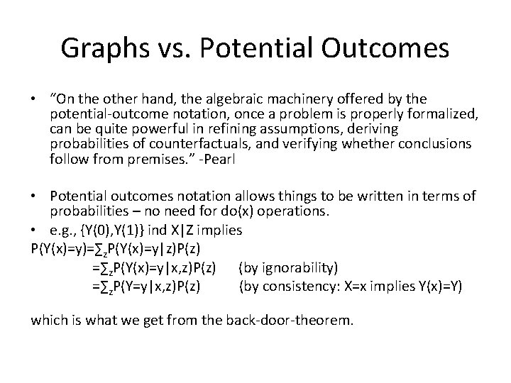 Graphs vs. Potential Outcomes • “On the other hand, the algebraic machinery offered by