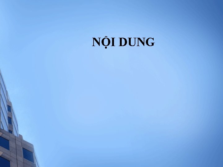 NỘI DUNG 