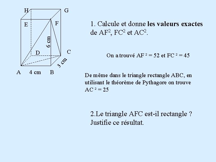 H G 1. Calcule et donne les valeurs exactes de AF 2, FC 2