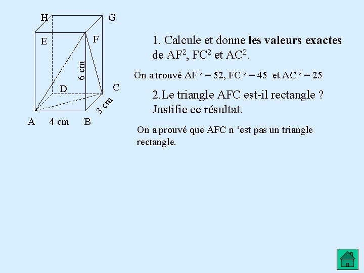 H G 1. Calcule et donne les valeurs exactes de AF 2, FC 2