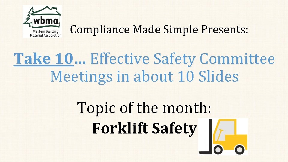 Compliance Made Simple Presents: Take 10… Effective Safety Committee Meetings in about 10 Slides