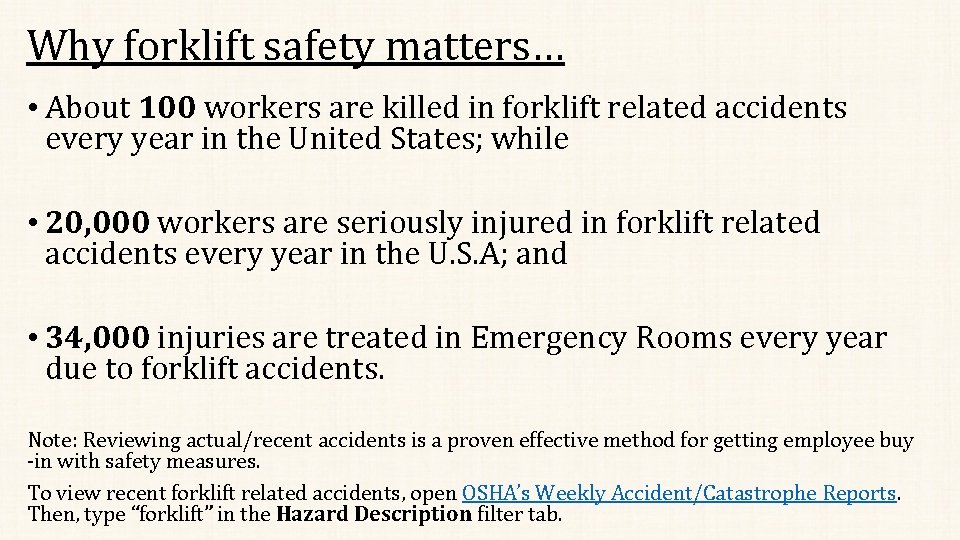 Why forklift safety matters… • About 100 workers are killed in forklift related accidents