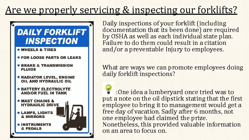 Are we properly servicing & inspecting our forklifts? Daily inspections of your forklift (including