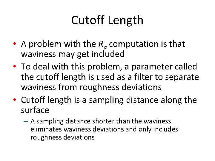 Cutoff Length • A problem with the Ra computation is that waviness may get