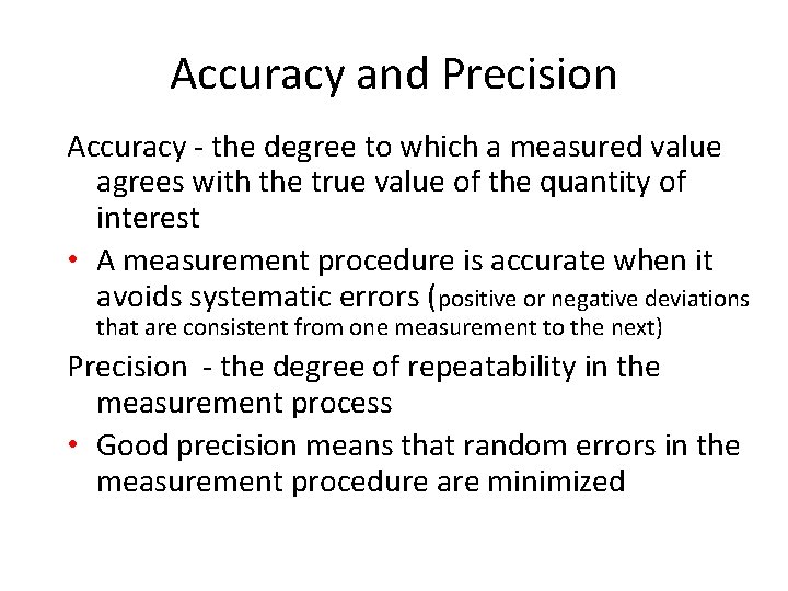 Accuracy and Precision Accuracy - the degree to which a measured value agrees with