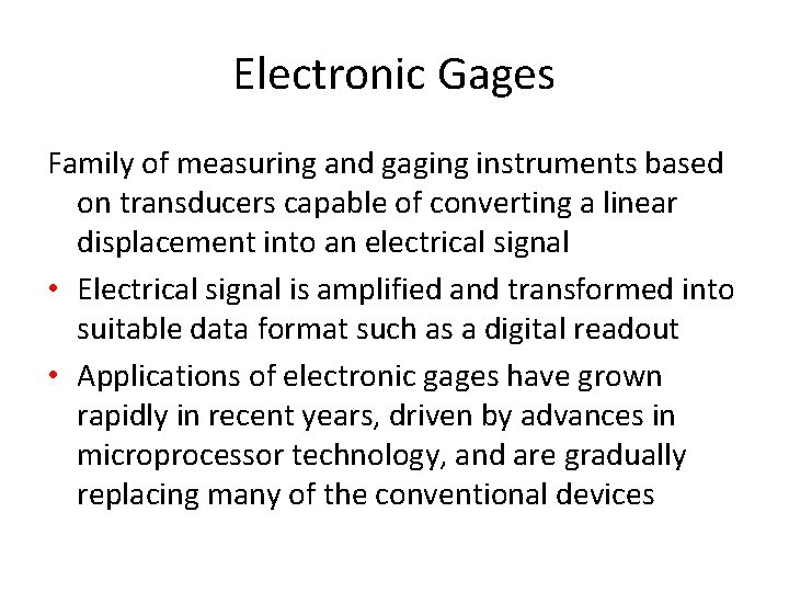 Electronic Gages Family of measuring and gaging instruments based on transducers capable of converting