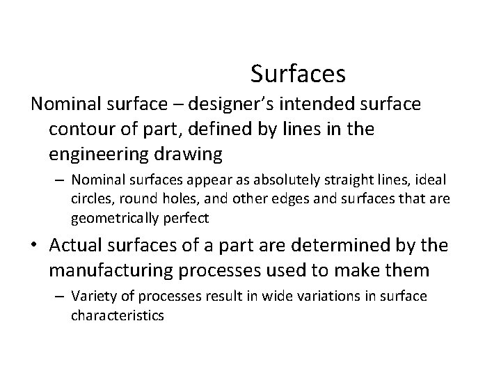 Surfaces Nominal surface – designer’s intended surface contour of part, defined by lines in