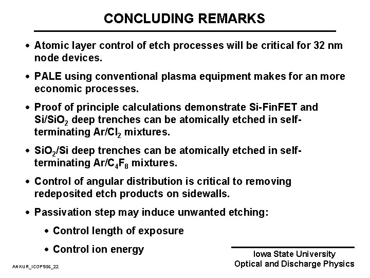 CONCLUDING REMARKS · Atomic layer control of etch processes will be critical for 32