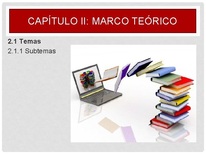 CAPÍTULO II: MARCO TEÓRICO 2. 1 Temas 2. 1. 1 Subtemas 