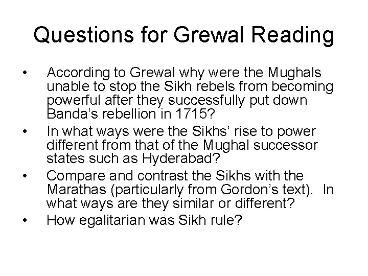 Questions for Grewal Reading • • According to Grewal why were the Mughals unable