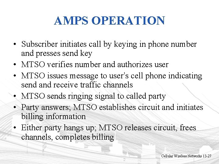 AMPS OPERATION • Subscriber initiates call by keying in phone number and presses send AMPS OPERATION • Subscriber initiates call by keying in phone number and presses send