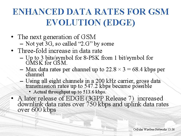ENHANCED DATA RATES FOR GSM EVOLUTION (EDGE) • The next generation of GSM – ENHANCED DATA RATES FOR GSM EVOLUTION (EDGE) • The next generation of GSM –