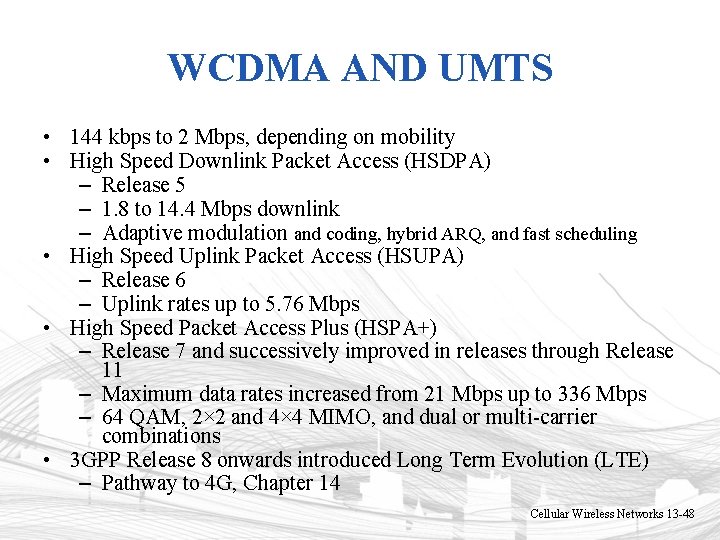 WCDMA AND UMTS • 144 kbps to 2 Mbps, depending on mobility • High WCDMA AND UMTS • 144 kbps to 2 Mbps, depending on mobility • High