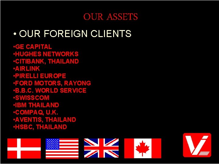 OUR ASSETS • OUR FOREIGN CLIENTS • GE CAPITAL • HUGHES NETWORKS • CITIBANK,