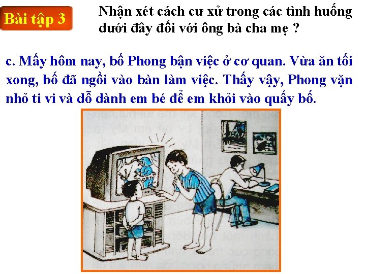 Bài tập 3 Nhận xét cách cư xử trong các tình huống dưới đây