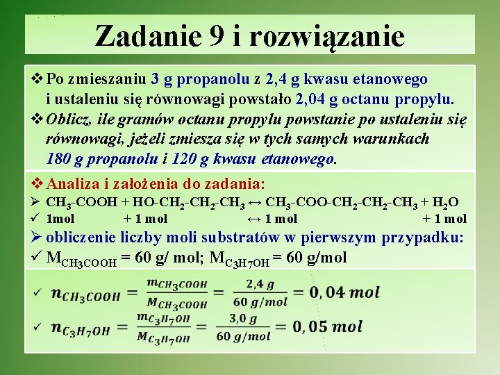 Zadanie 9 i rozwiązanie v. Po zmieszaniu 3 g propanolu z 2, 4 g Zadanie 9 i rozwiązanie v. Po zmieszaniu 3 g propanolu z 2, 4 g